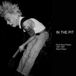 No Plan Records Books IN THE PIT - Punk Rock Photos 1981-1990 Alison Braun